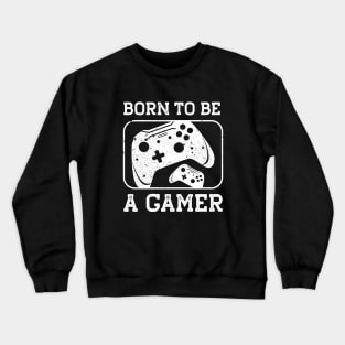 Born to be a Gamer Crewneck Sweatshirt